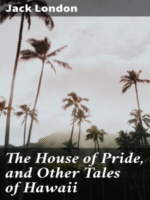 cover image of The House of Pride, and Other Tales of Hawaii